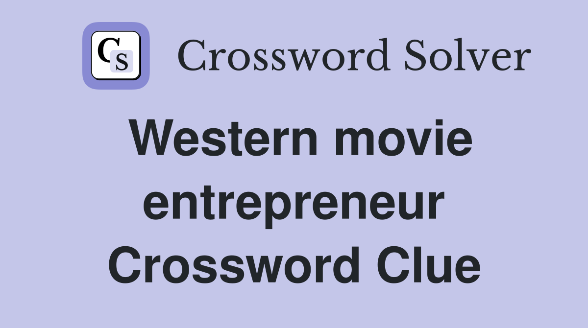 Western movie entrepreneur Crossword Clue