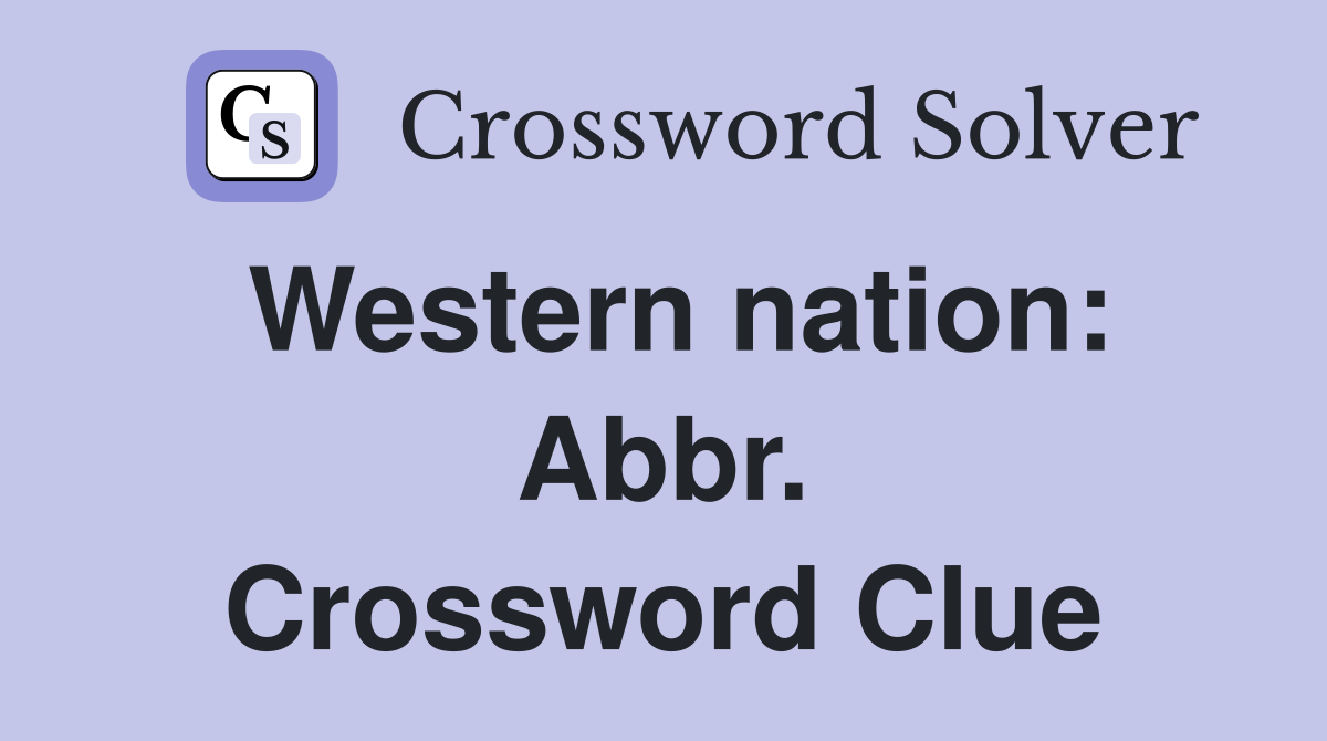 Western nation: Abbr. Crossword Clue