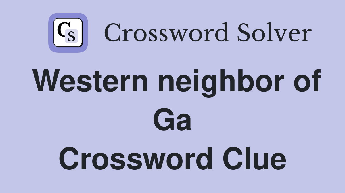 Western neighbor of Ga Crossword Clue