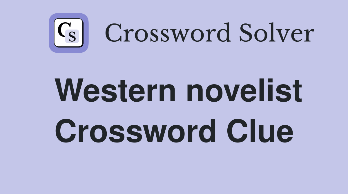 Western novelist Crossword Clue