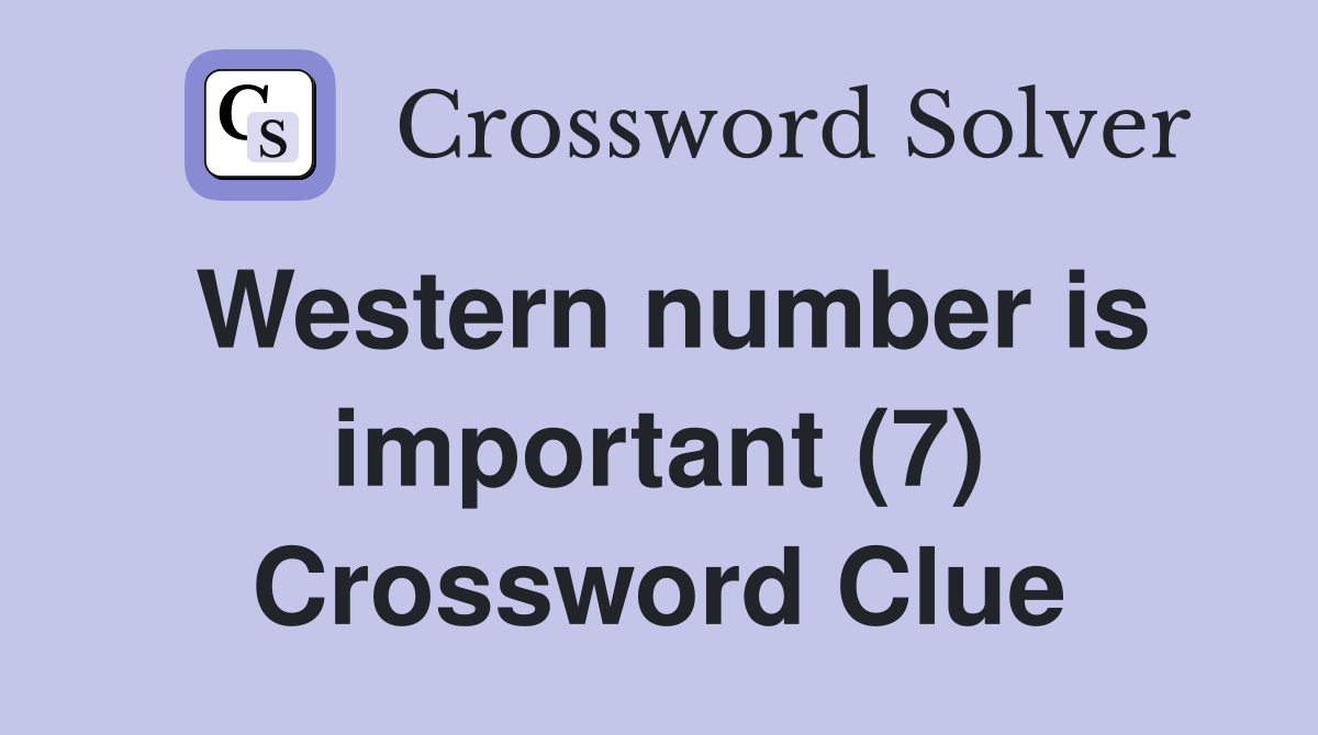 Western number is important (7) Crossword Clue