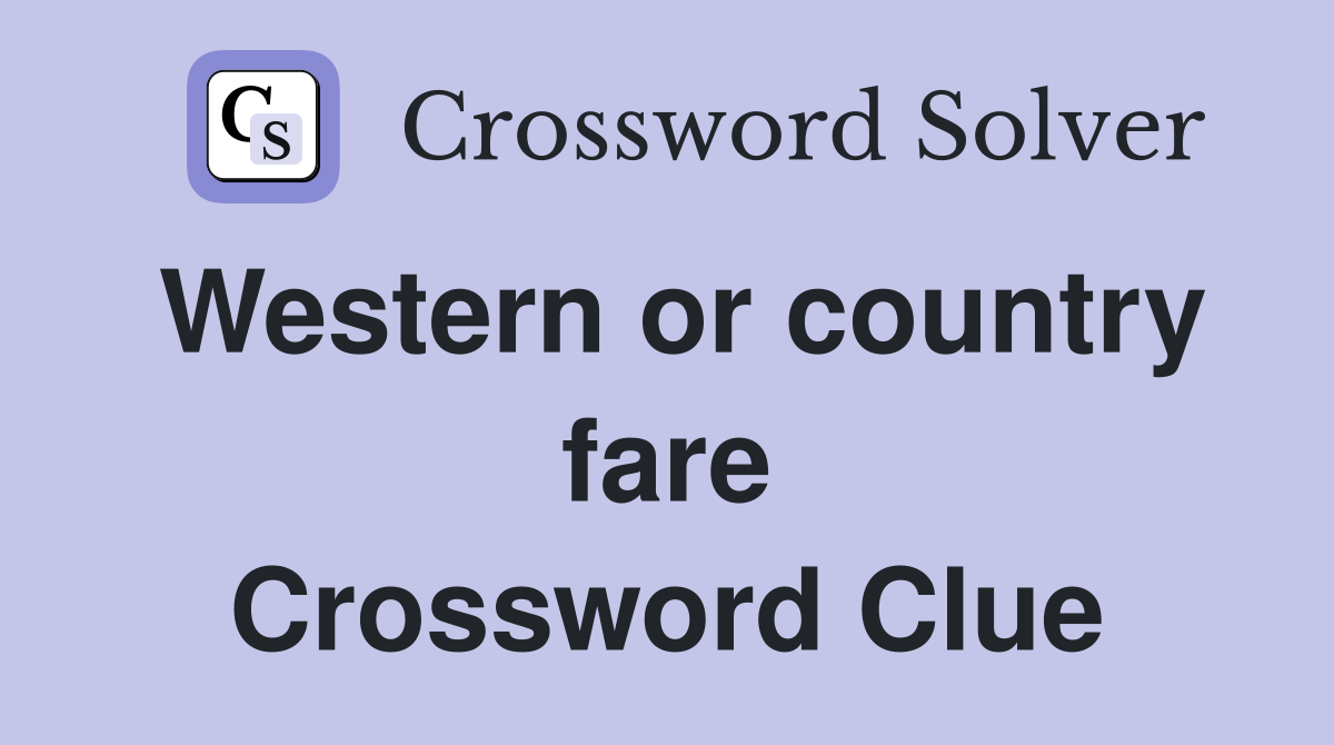 Western or country fare Crossword Clue
