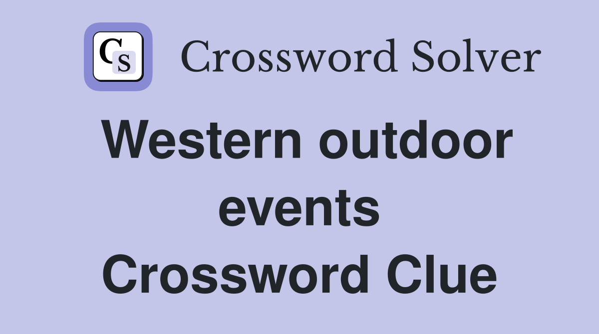 Western outdoor events Crossword Clue