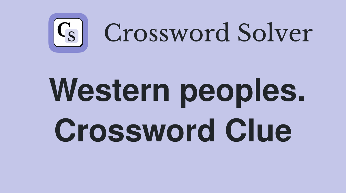 Western peoples. Crossword Clue