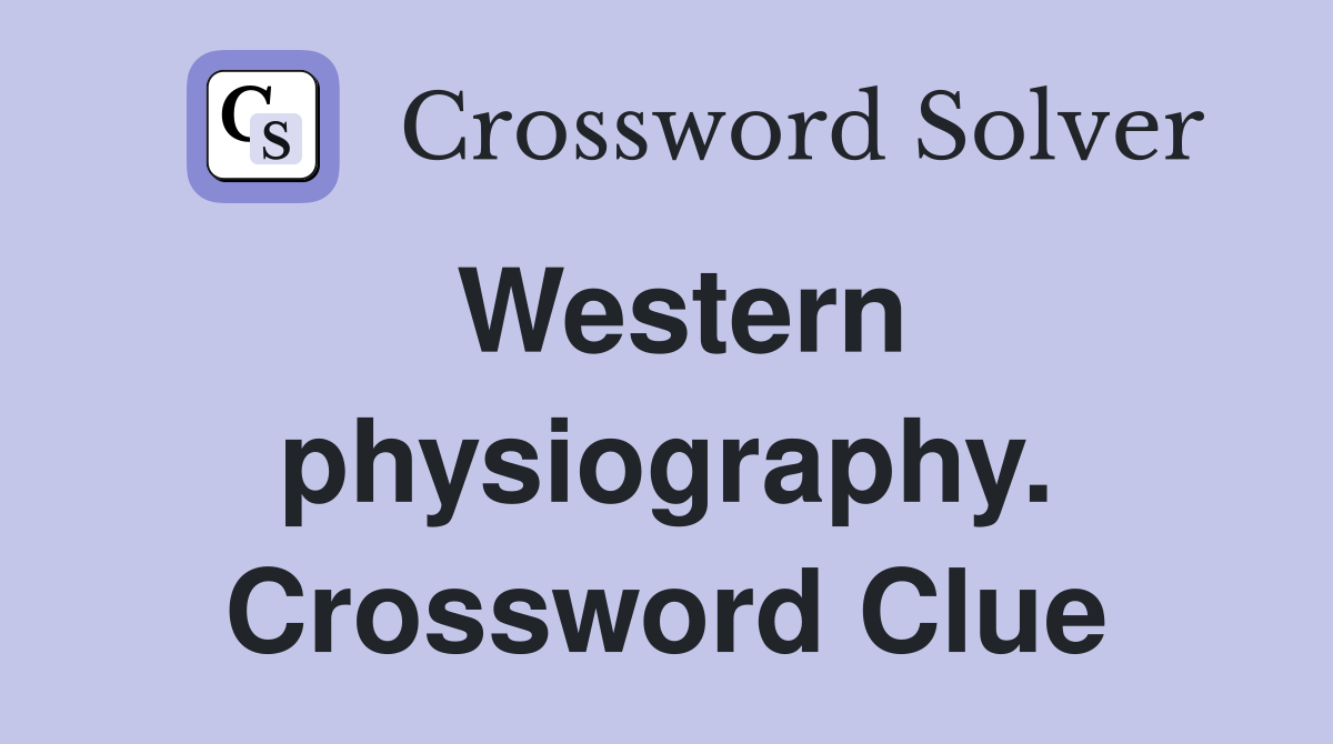 Western physiography. Crossword Clue