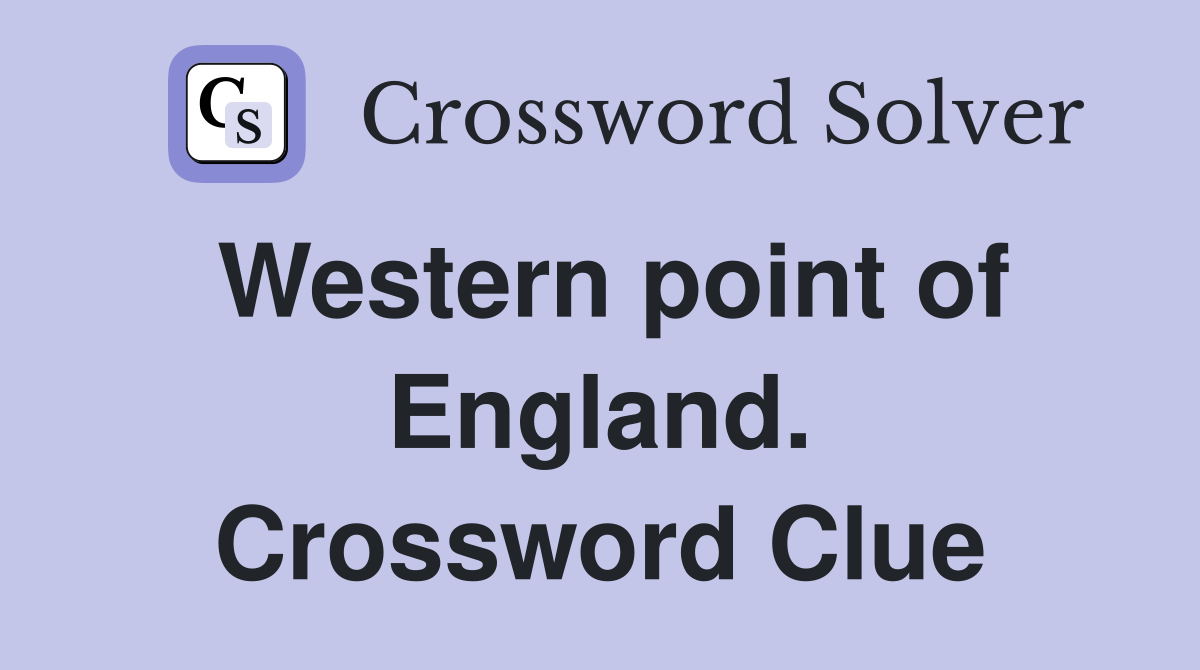 Western point of England. Crossword Clue
