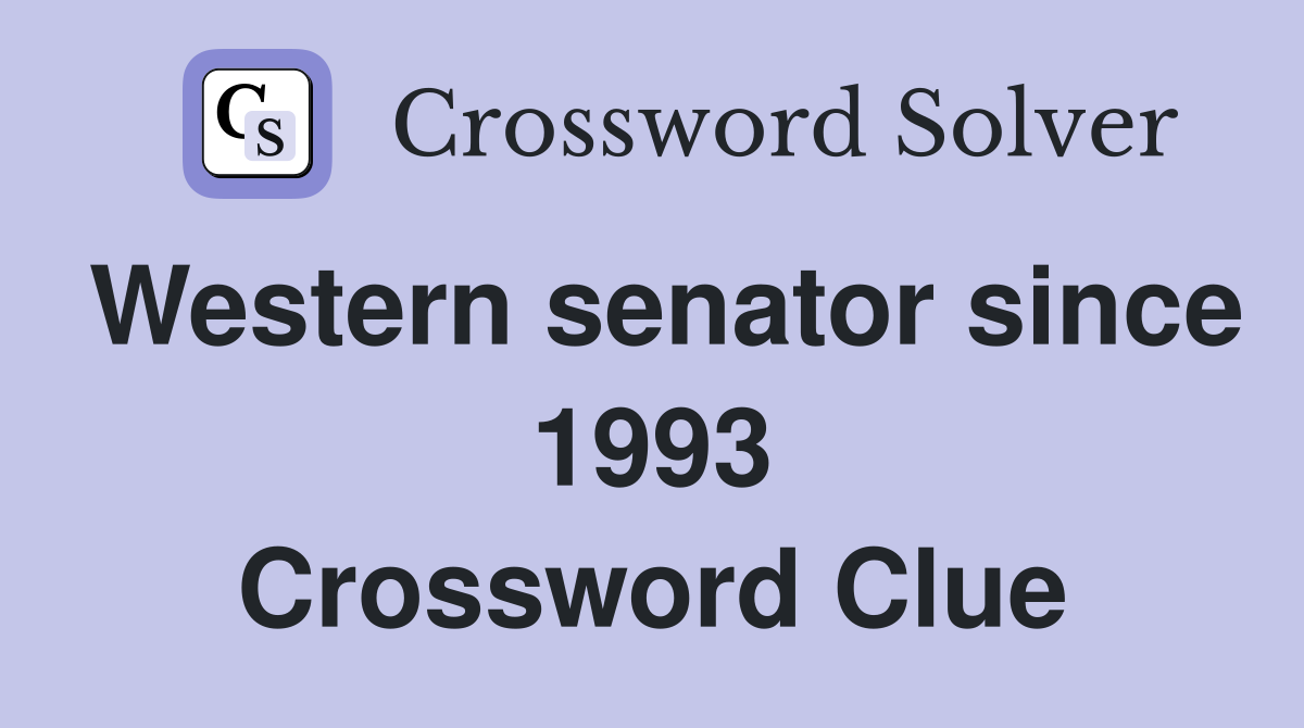 Western senator since 1993 Crossword Clue