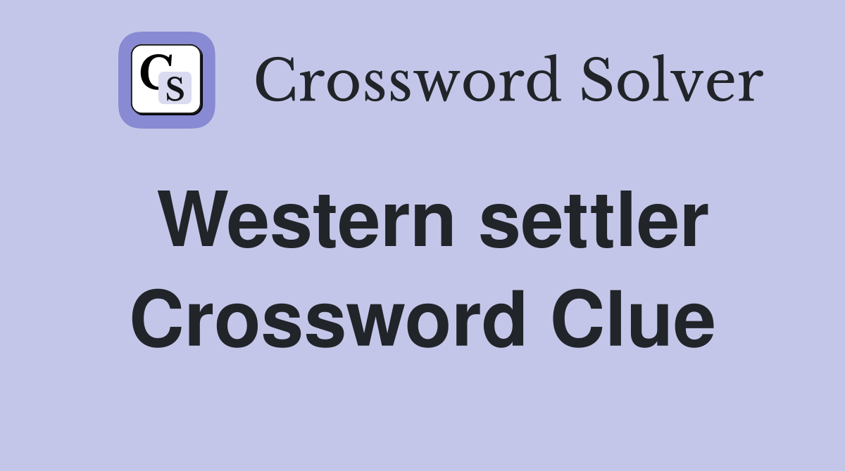 Western settler Crossword Clue