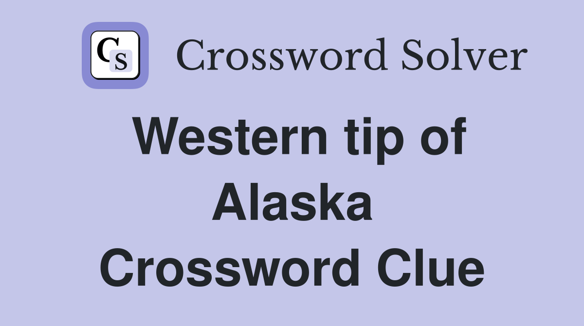 Western tip of Alaska Crossword Clue