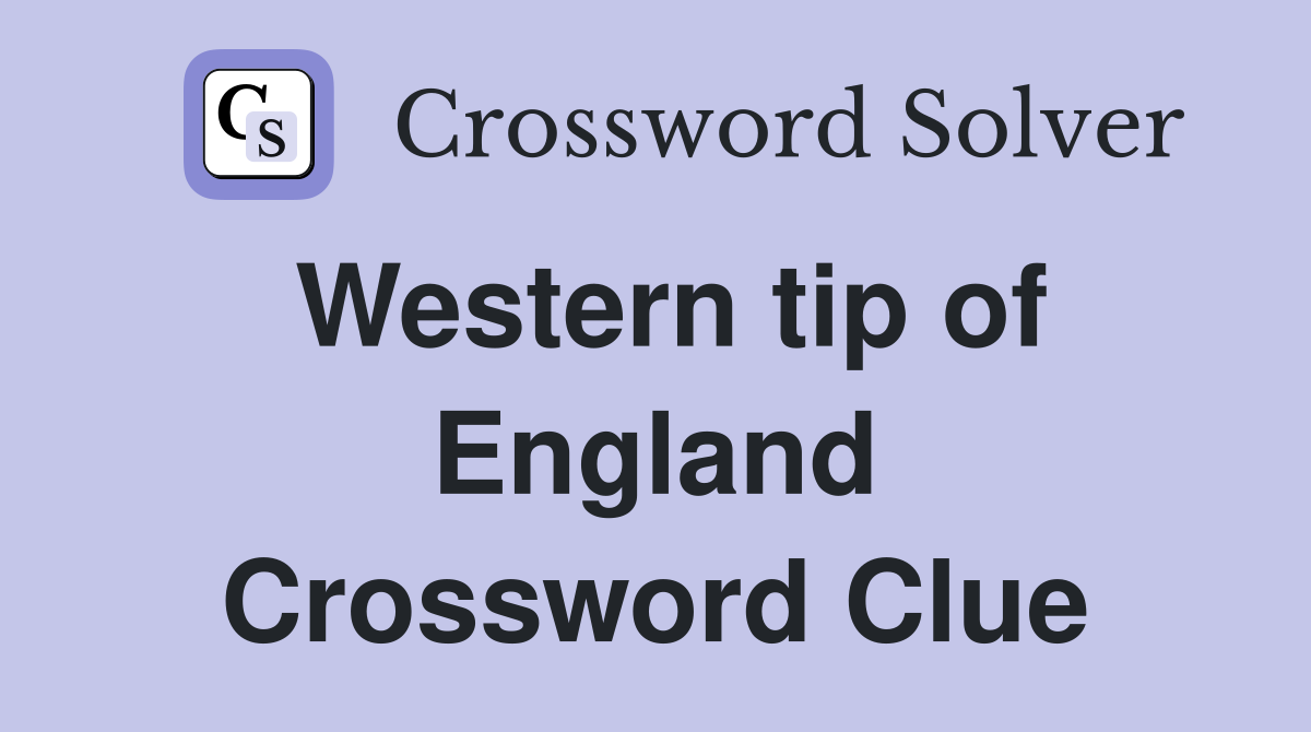 Western tip of England Crossword Clue