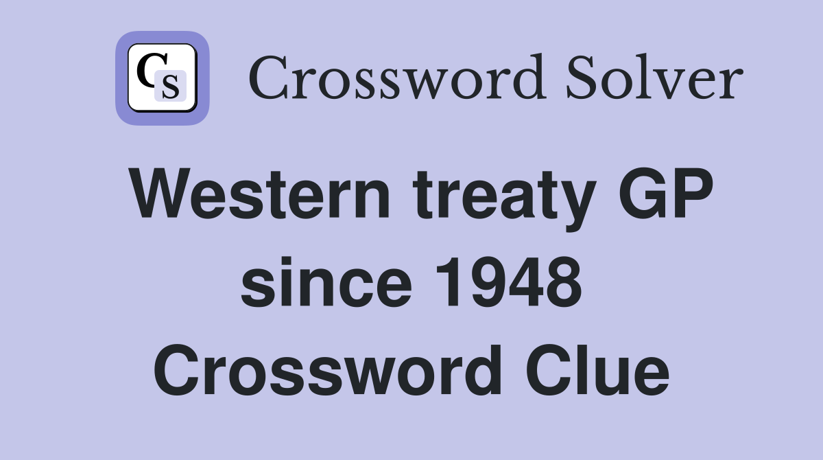 Western treaty GP since 1948 Crossword Clue