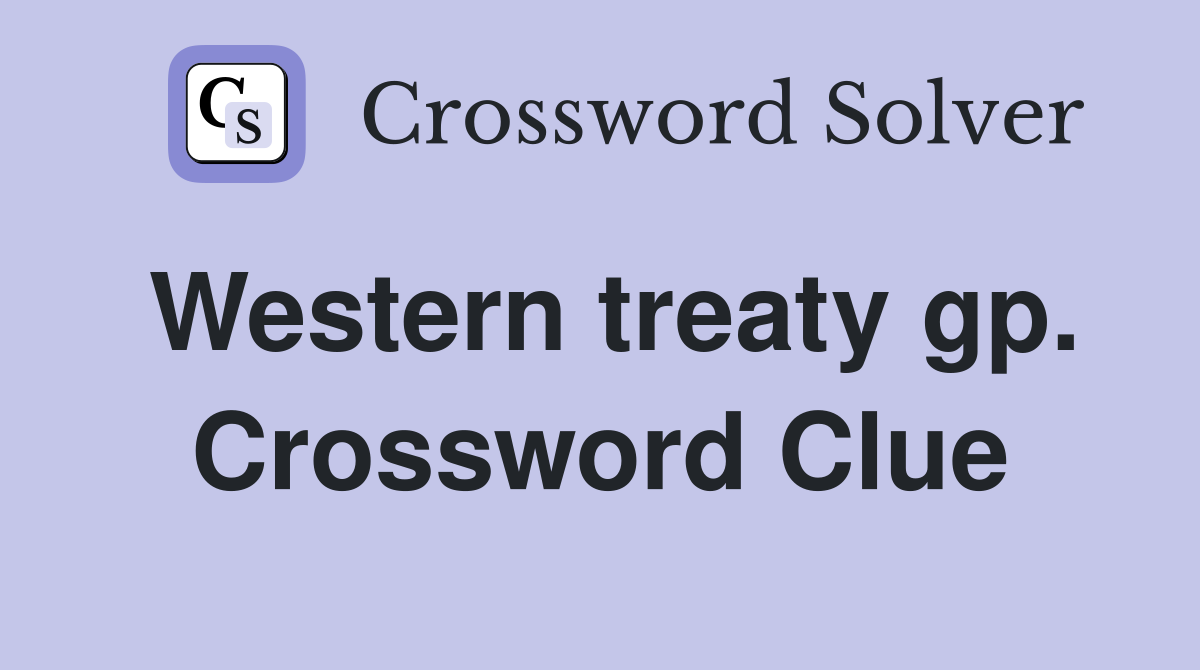 Western treaty gp. Crossword Clue