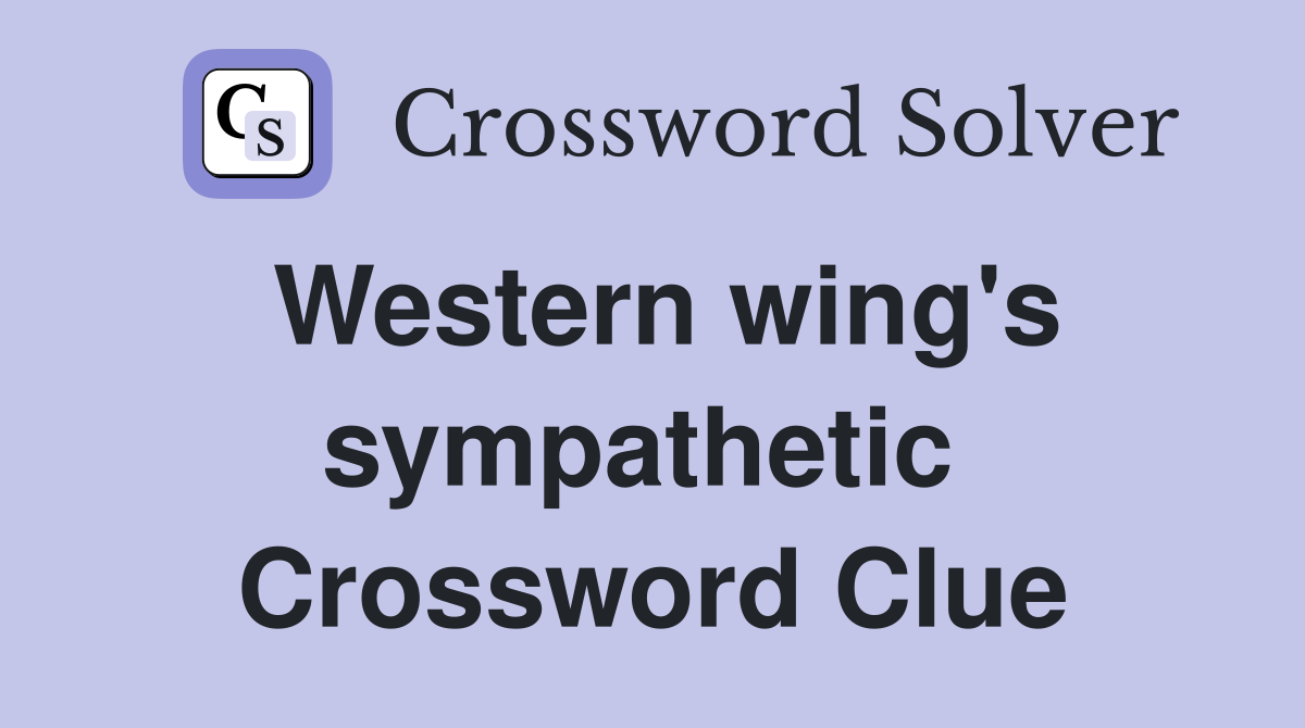 Western wing's sympathetic  Crossword Clue
