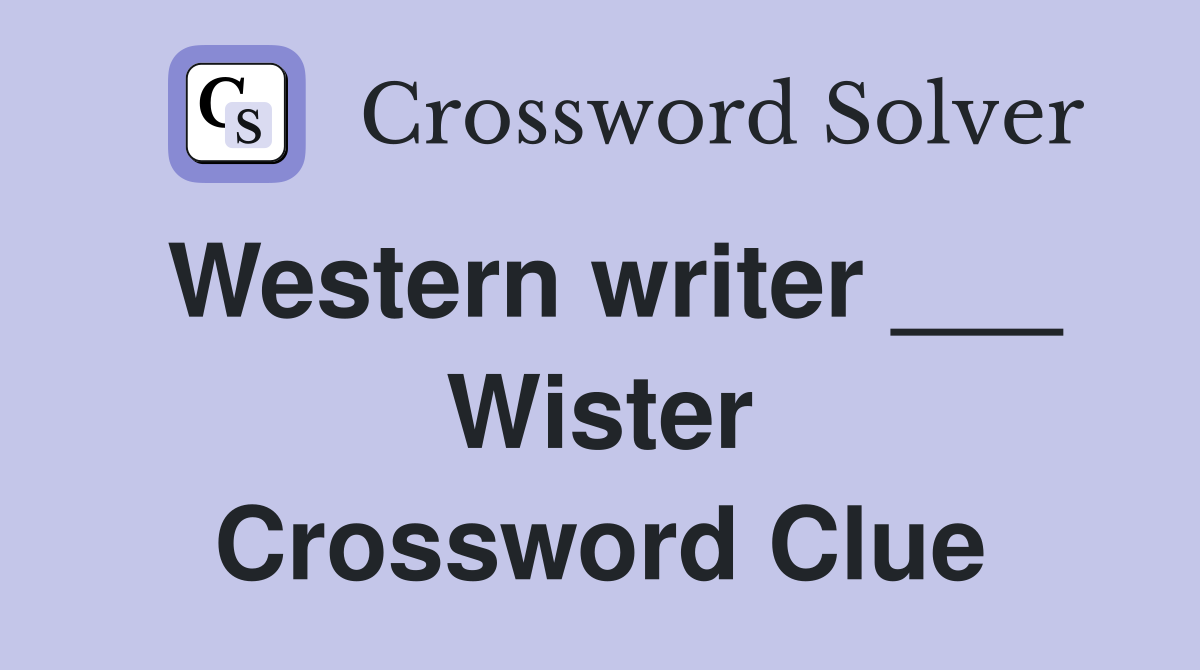 Western writer ___ Wister Crossword Clue