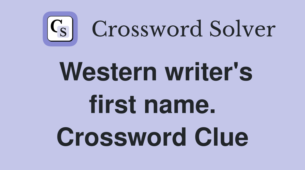 Western writer's first name. Crossword Clue