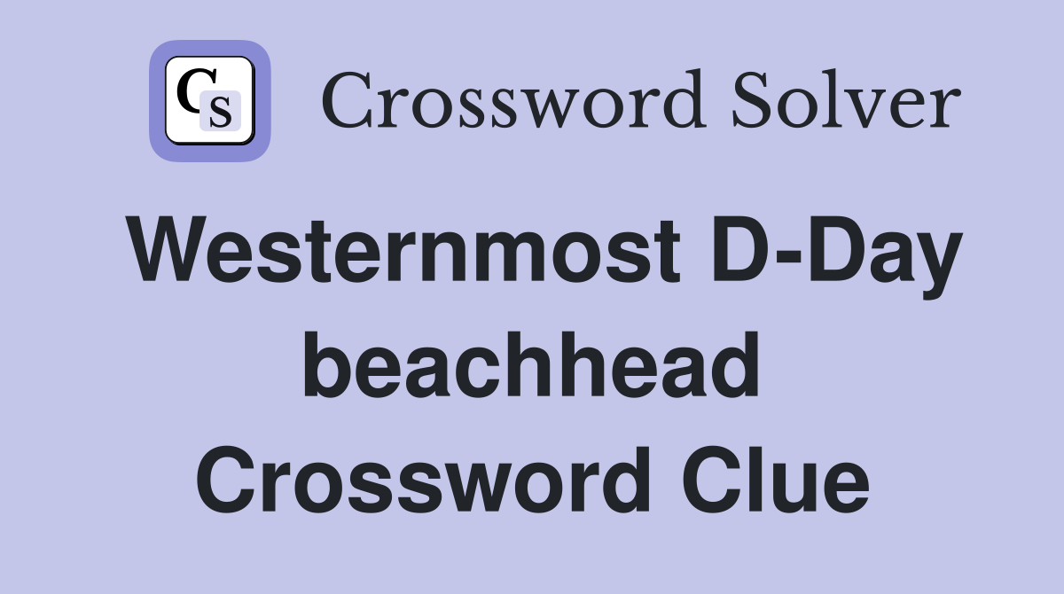 Westernmost D-Day beachhead Crossword Clue