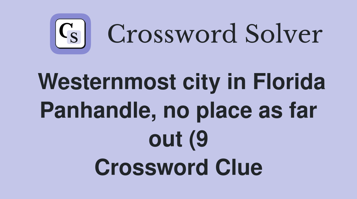 Westernmost city in Florida Panhandle no place as far out (9 Westernmost city in Florida Panhandle no place as far out (9