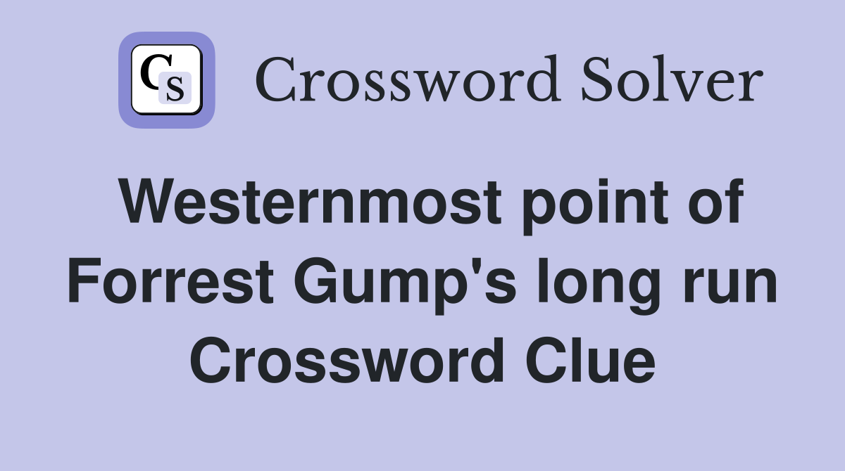 Westernmost point of Forrest Gump's long run Crossword Clue