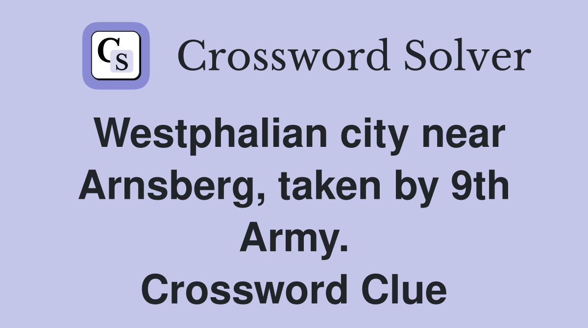 Westphalian city near Arnsberg, taken by 9th Army. Crossword Clue