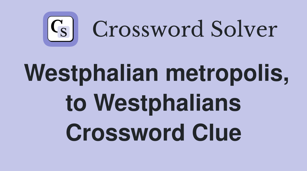 Westphalian metropolis, to Westphalians Crossword Clue