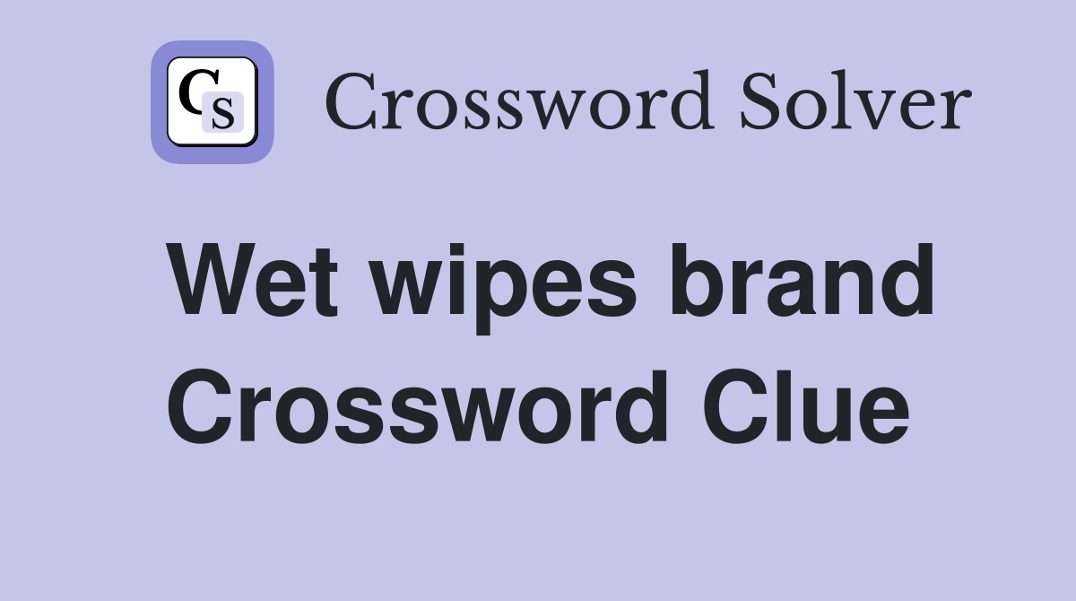 Wet wipes brand Crossword Clue
