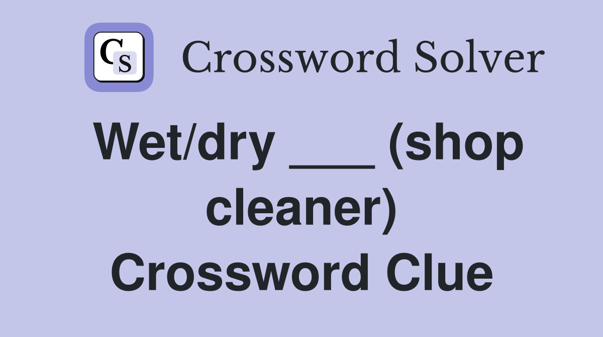 Wet/dry ___ (shop cleaner) Crossword Clue