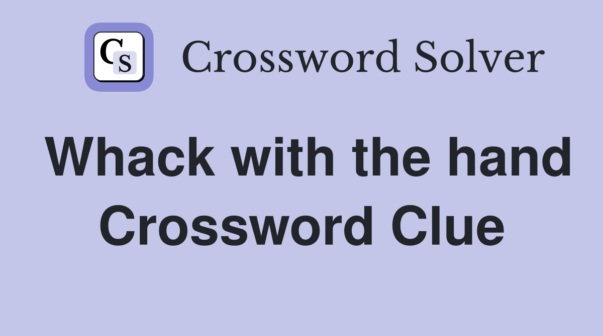 Whack with the hand Crossword Clue