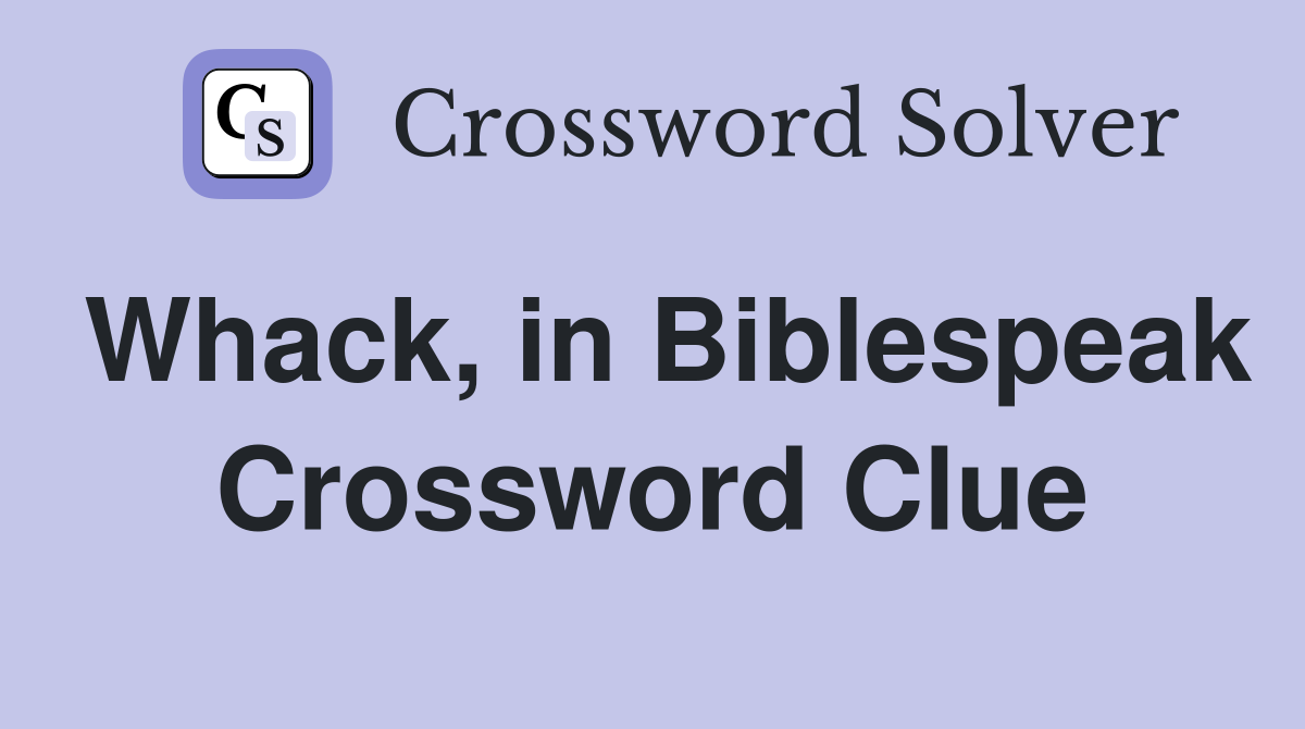 Whack, in Biblespeak Crossword Clue