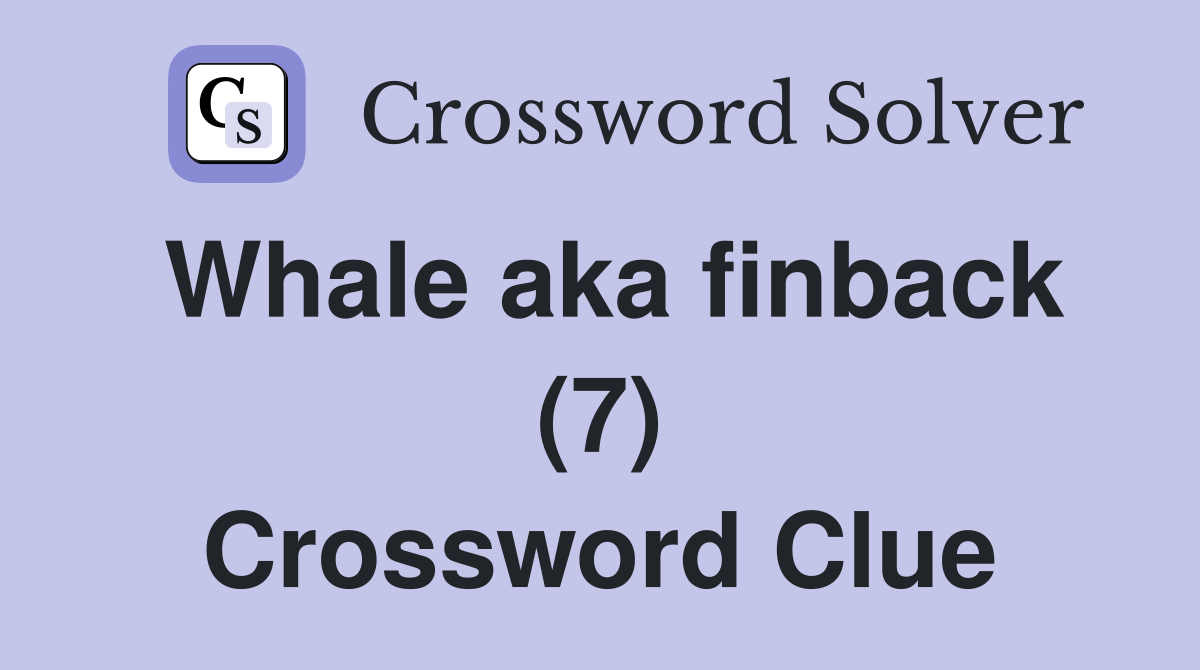Whale aka finback (7) Crossword Clue