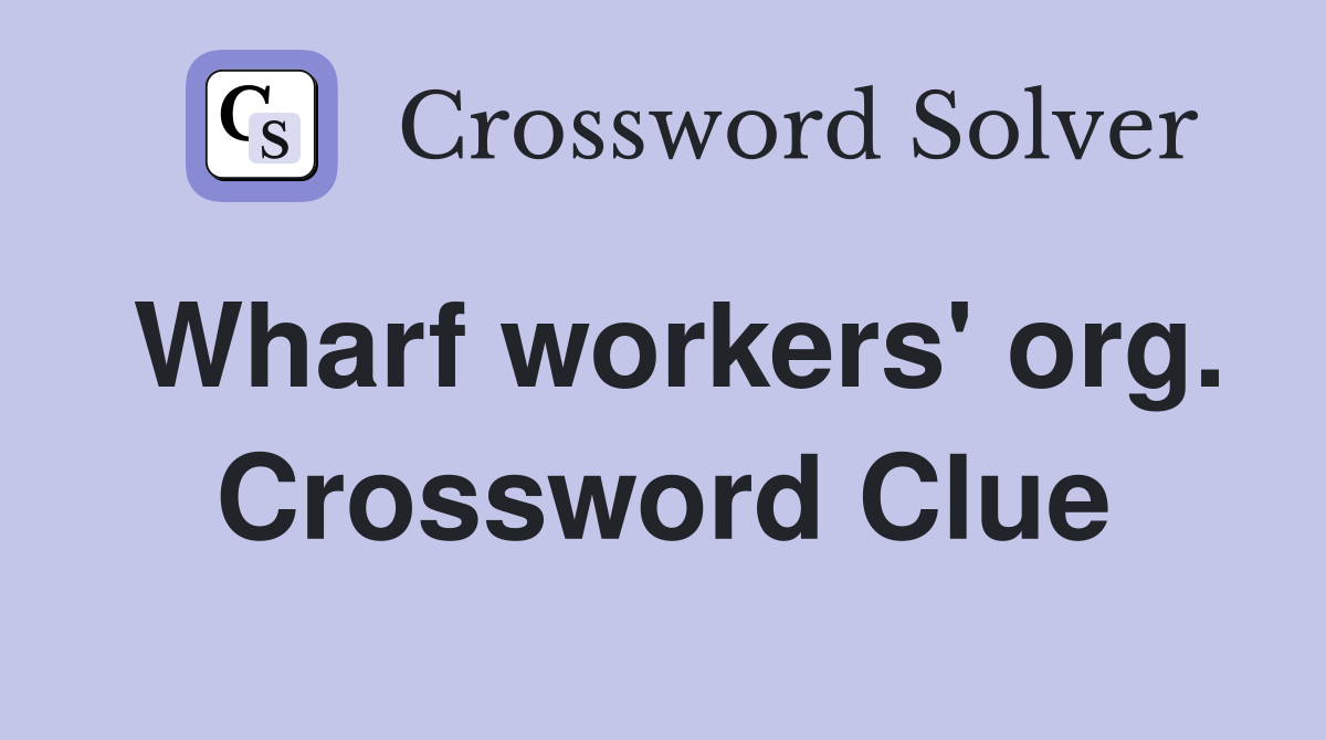 Wharf workers' org. Crossword Clue