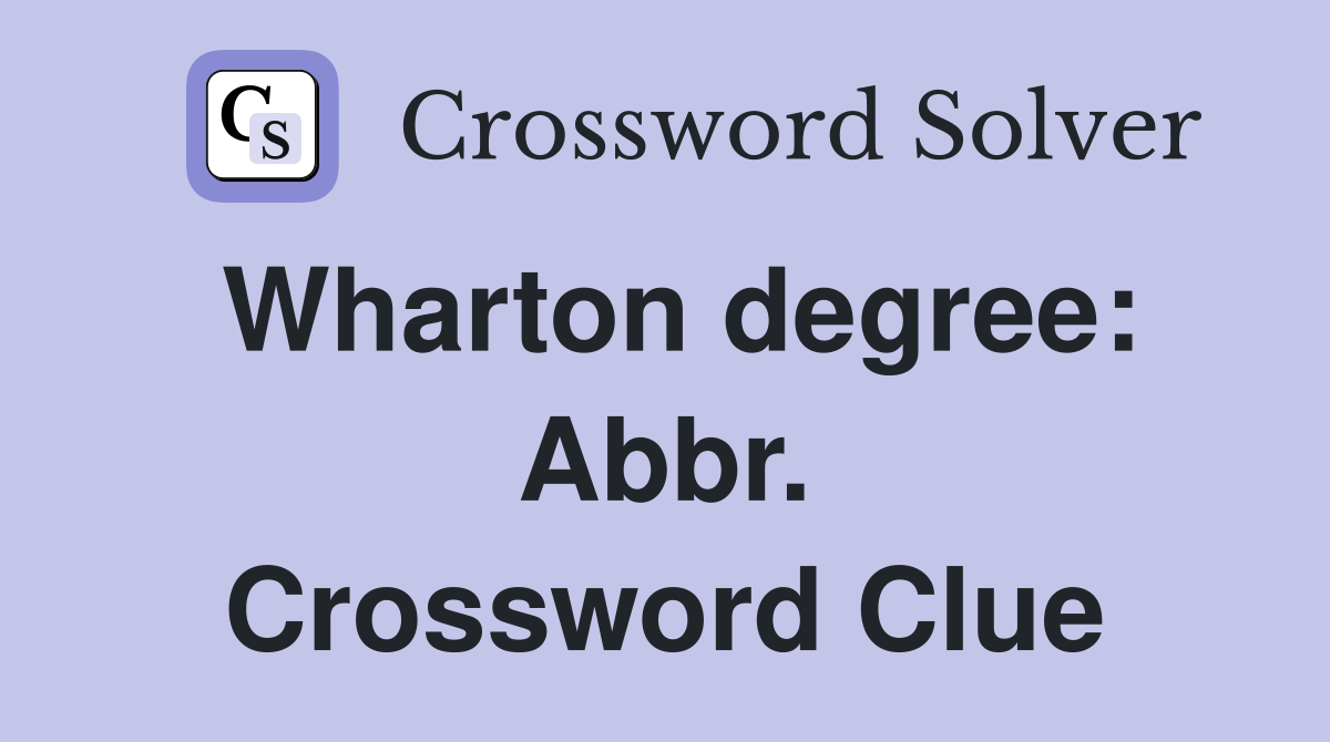 Wharton degree: Abbr. Crossword Clue