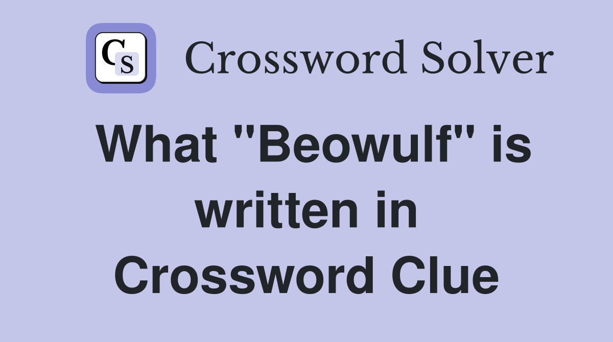 What "Beowulf" is written in Crossword Clue