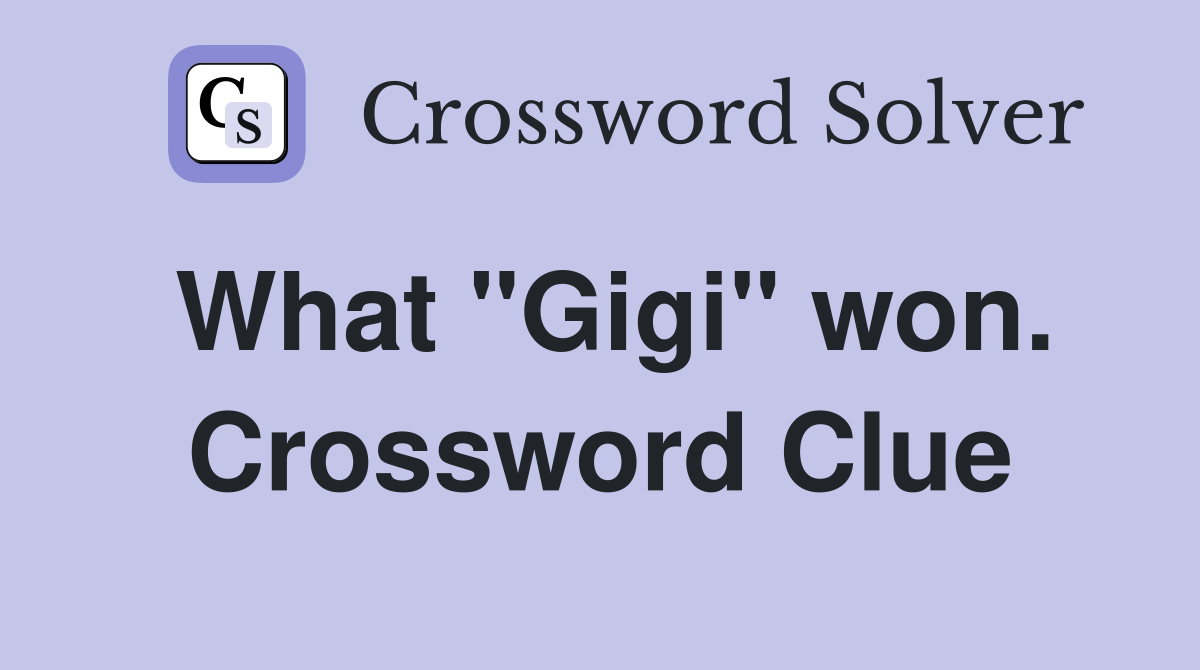 What "Gigi" won. Crossword Clue