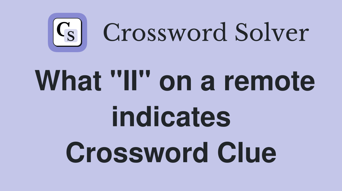 What "II" on a remote indicates Crossword Clue