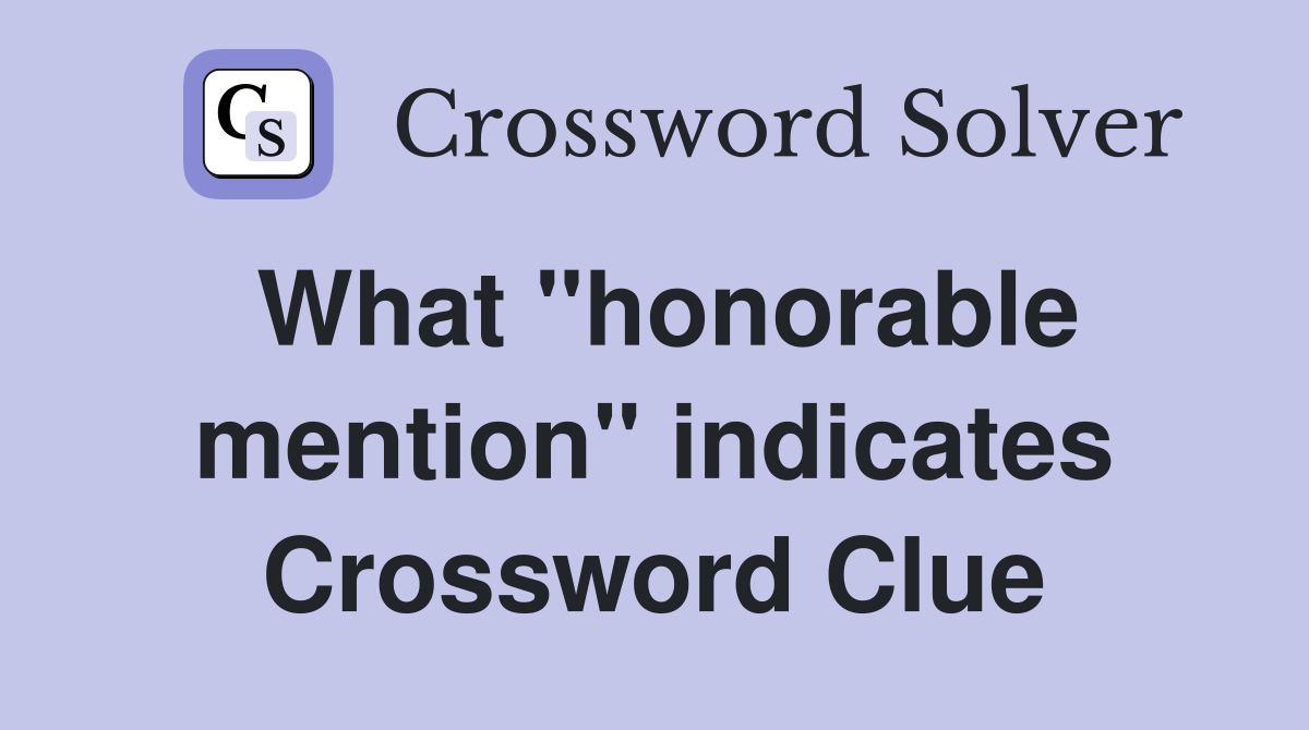 What "honorable mention" indicates Crossword Clue
