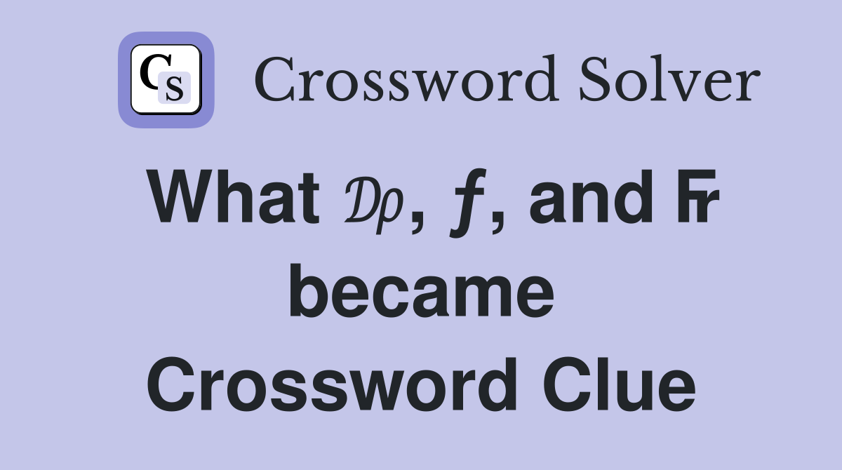 What ₯, ƒ, and ₣ became Crossword Clue