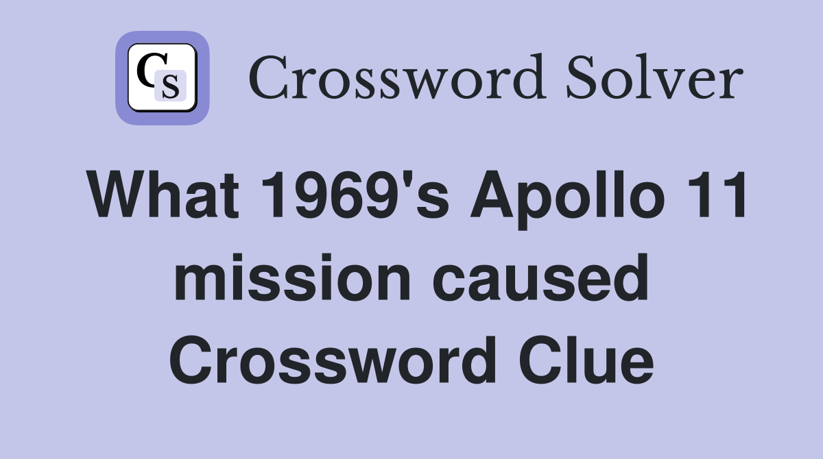 What 1969's Apollo 11 mission caused Crossword Clue
