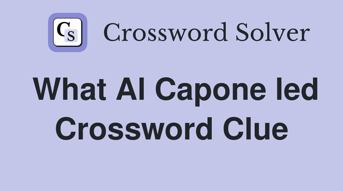 What Al Capone led Crossword Clue