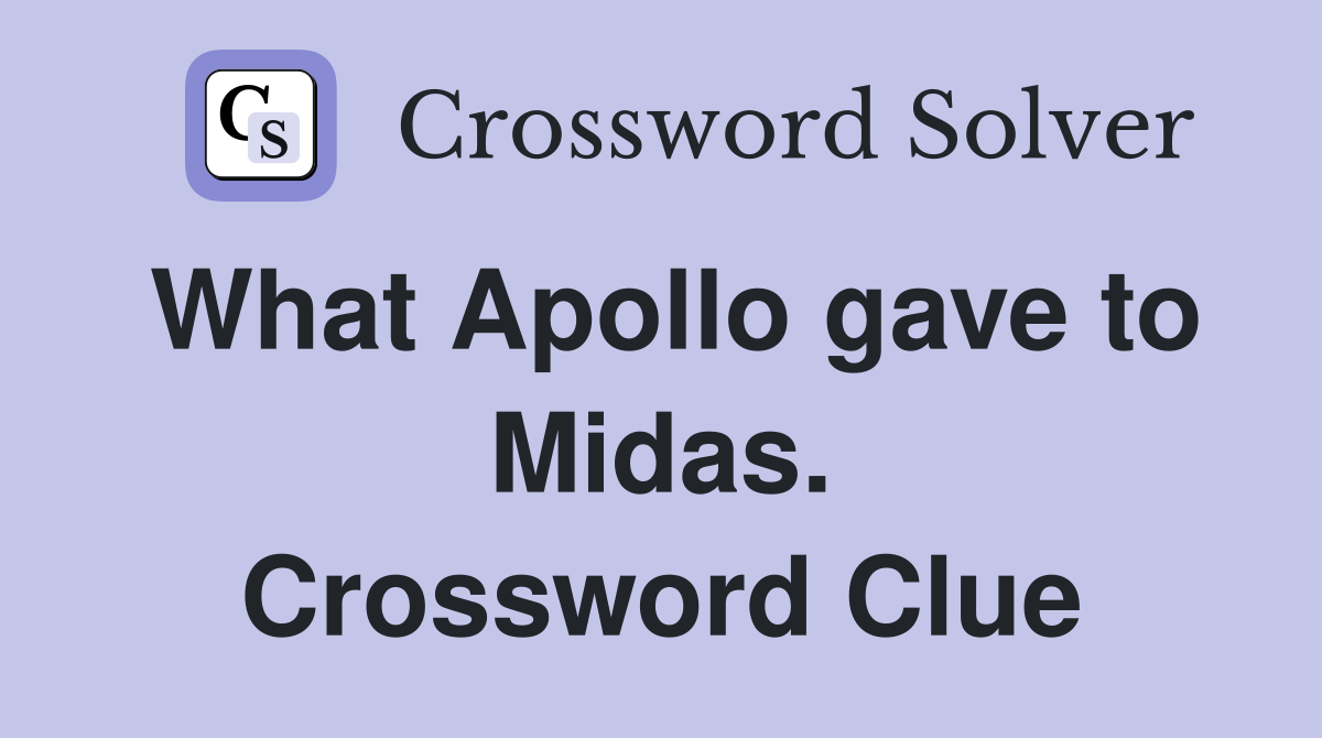 What Apollo gave to Midas. Crossword Clue