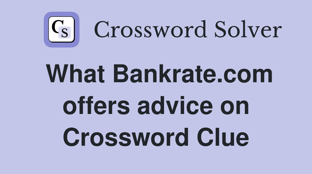What Bankrate.com offers advice on Crossword Clue