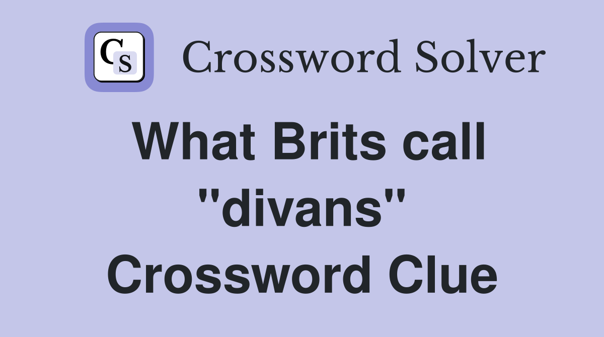 What Brits call "divans" Crossword Clue