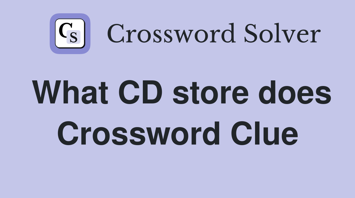 What CD store does Crossword Clue