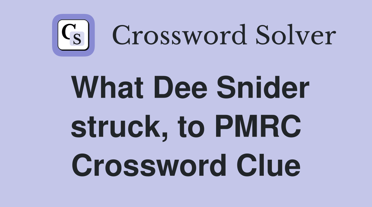 What Dee Snider struck, to PMRC Crossword Clue