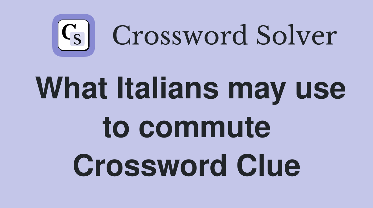 What Italians may use to commute Crossword Clue