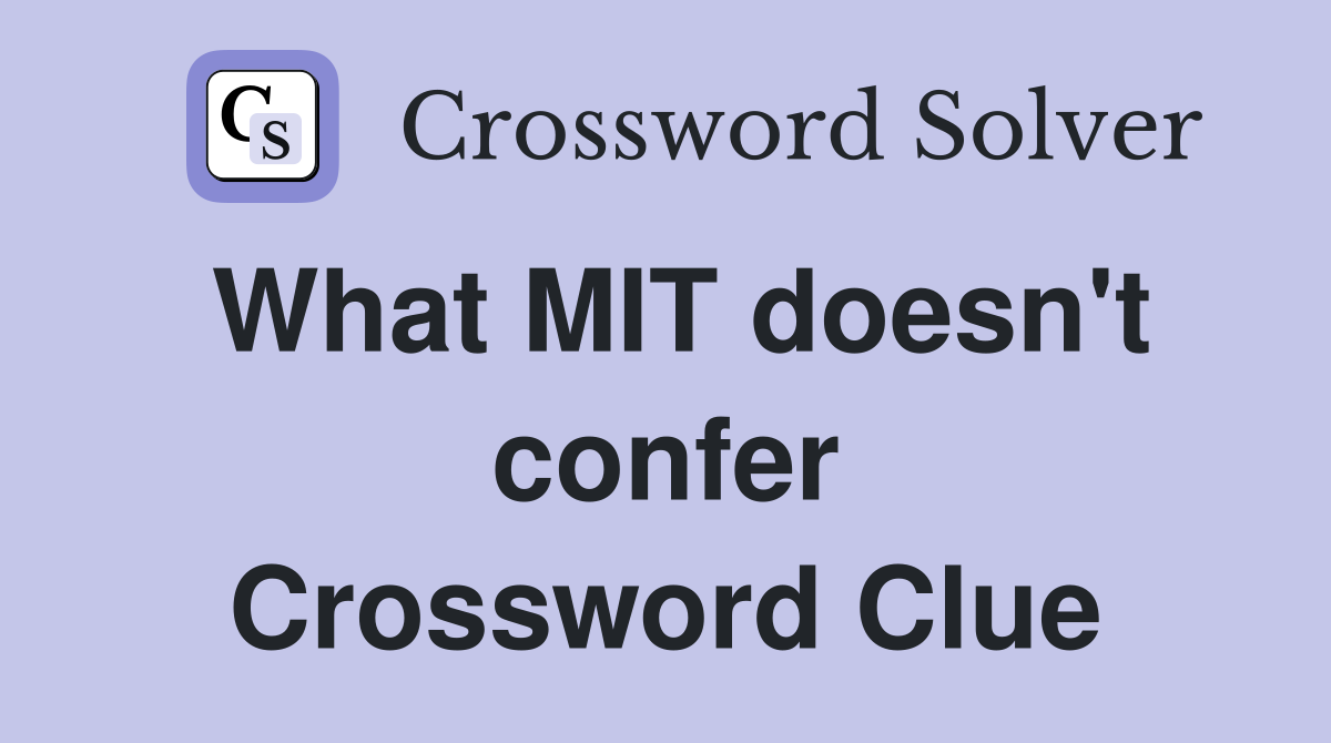 What MIT doesn't confer Crossword Clue