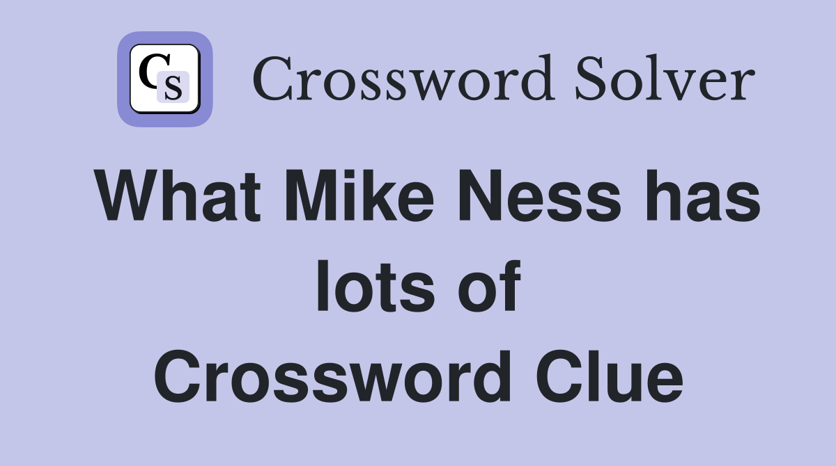 What Mike Ness has lots of Crossword Clue