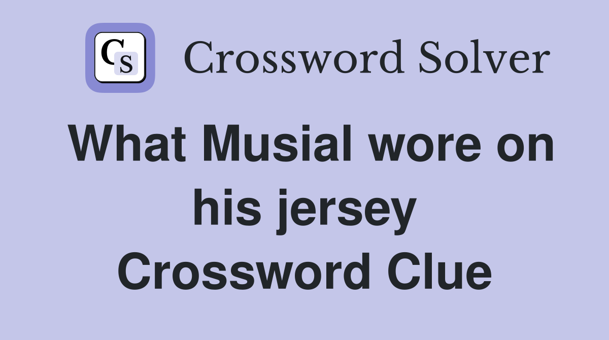 What Musial wore on his jersey Crossword Clue