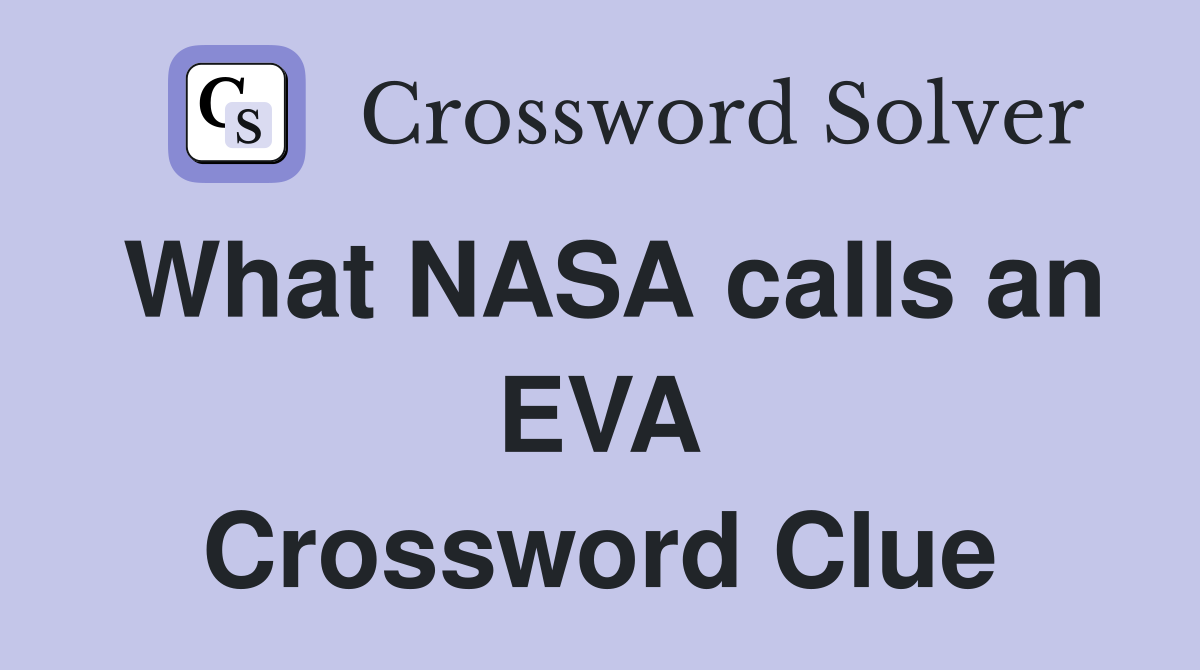 What NASA calls an EVA Crossword Clue