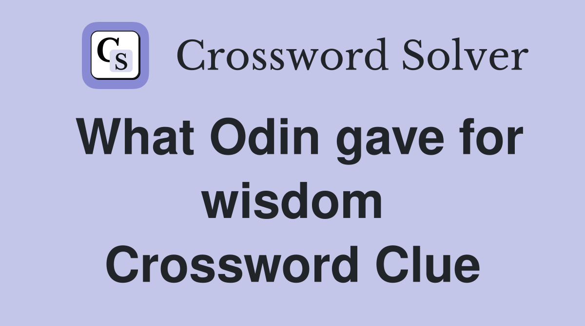 What Odin gave for wisdom Crossword Clue