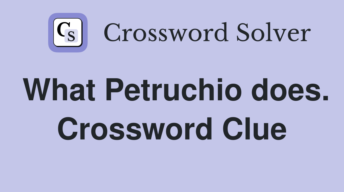 What Petruchio does. Crossword Clue